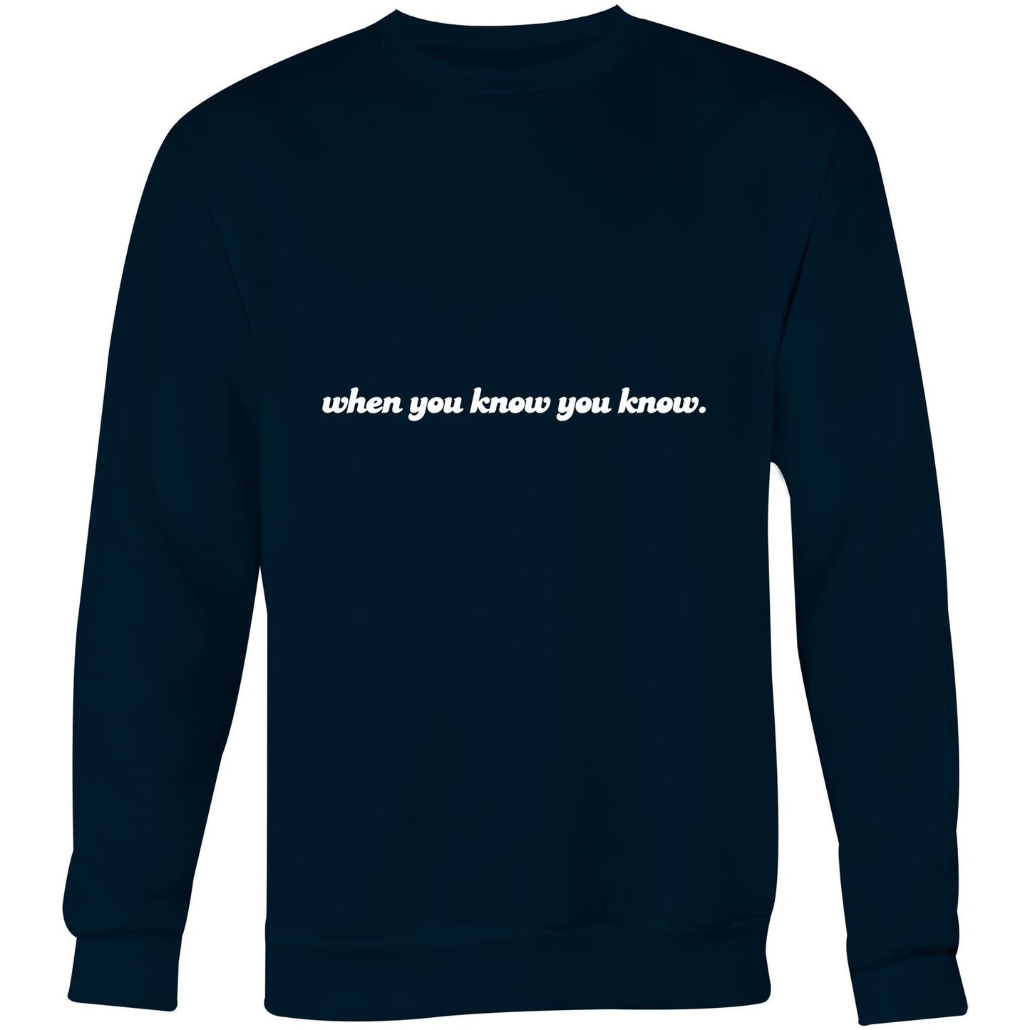 when you know you know - Crew Sweatshirt